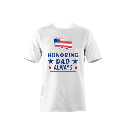 Honoring Dad Always - Dad Day T-Shirt