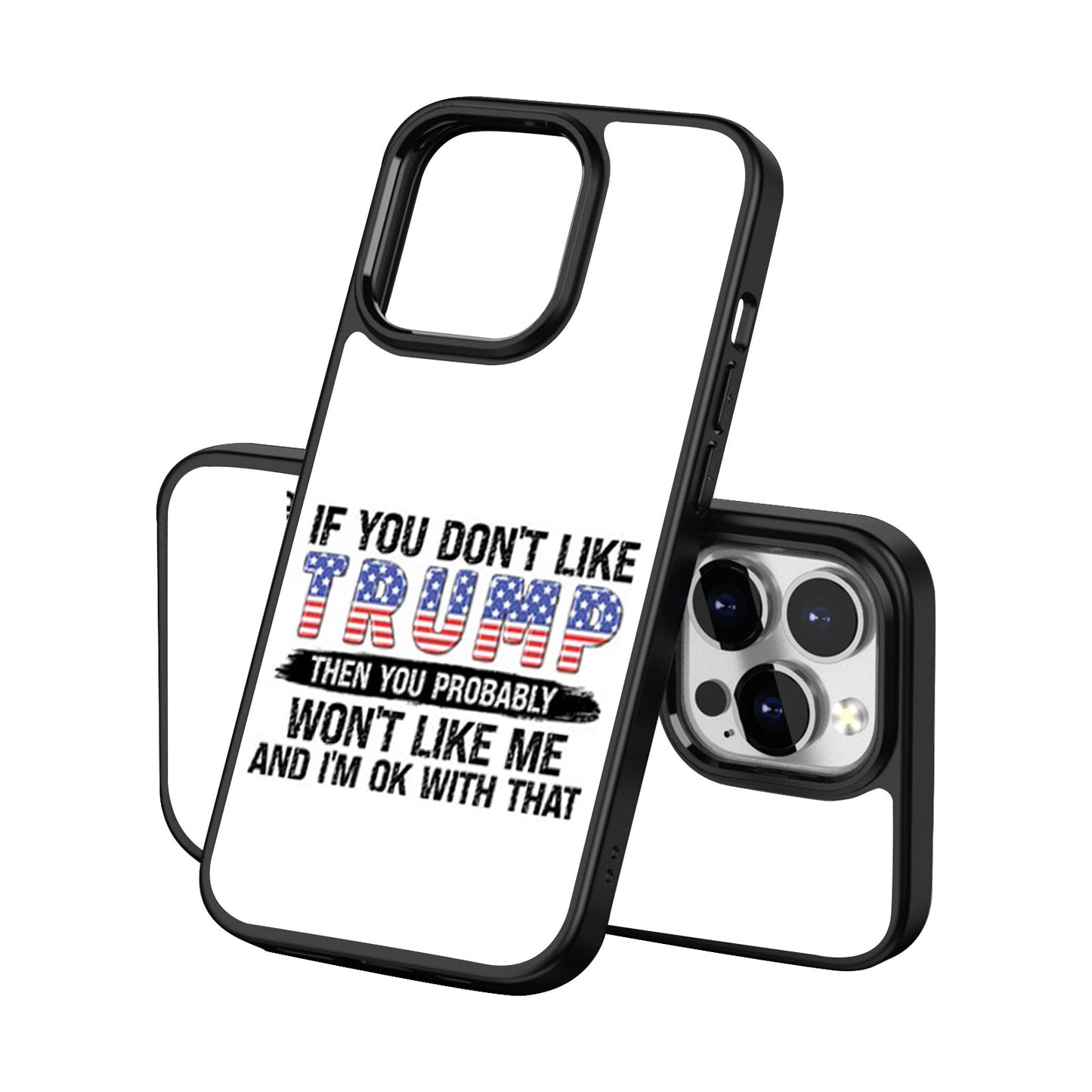 If You Don’t Like Trump, Funny Trump Phone Case, Make America Great Again Phone Cover for iPhone 15 14 Pro Max 13 12 for Samsung Galaxy S23 S22 Plus Ultra S21 FE Black